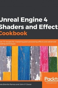 Unreal Engine 4 Shaders and Effects Cookbook