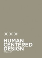IDEO - Human-Centered Design Toolkit: An Open-Source Toolkit To Inspire New Solutions in the Developing World
