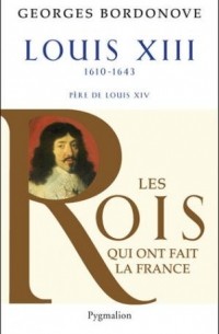Жорж Бордонов - Louis XIII. Le Juste