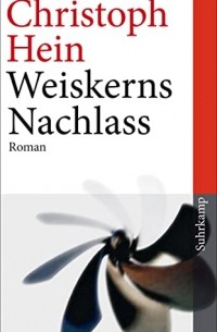 Кристоф Хайн - Weiskerns Nachlass
