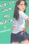 Нанаси  - Dont Toy With Me Miss Nagatoro Volume 2