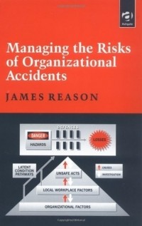 James Reason - Managing the Risks of Organizational Accidents