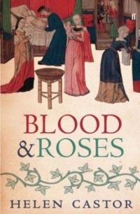 Helen Castor - Blood and Roses