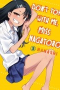 Нанаси  - Don't Toy With Me, Miss Nagatoro, Volume 3