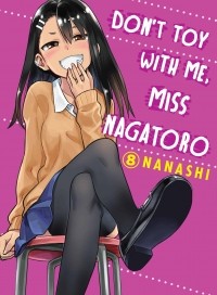 Нанаси  - Don't Toy With Me, Miss Nagatoro, Volume 8