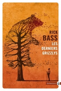Рик Басс - Les derniers grizzlys