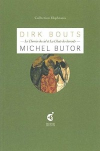 Мишель Бютор - Dirk Bouts. Le chemin du ciel et La chute des damnés.