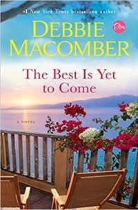 Debbie Macomber - The Best Is Yet to Come
