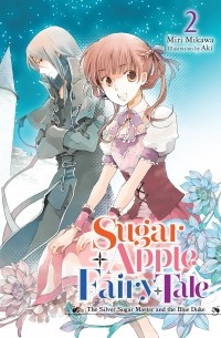  - Sugar Apple Fairy Tale, Vol. 2: The Silver Sugar Master and the Blue Duke
