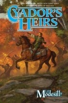 Лиланд Экстон Модезитт - Cyador&#039;s Heirs