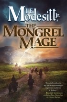 Лиланд Экстон Модезитт - The Mongrel Mage