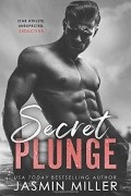Жасмин Миллер - Secret Plunge