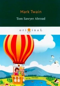 Марк Твен - Tom Sawyer Abroad