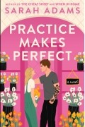 Сара Адамс - Practice Makes Perfect