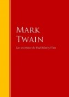 Марк Твен - Las aventuras de Huckleberry Finn