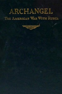John Cudahy - Archangel: The American War with Russia