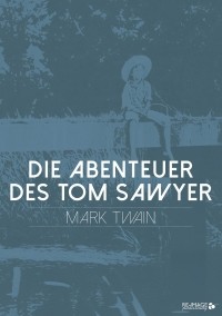 Марк Твен - Die Abenteuer des Tom Sawyer