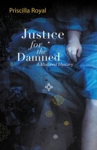 Присцилла Ройал - Justice for the Damned