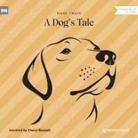 Марк Твен - A Dog's Tale