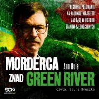 Энн Рул - Morderca znad Green River (audiobook)
