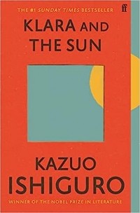 Кадзуо Исигуро - Klara and the Sun
