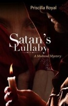 Присцилла Ройал - Satan&#039;s Lullaby