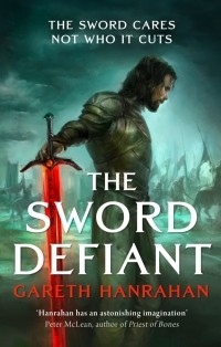 Гарет Ханрахан - The Sword Defiant
