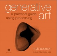 matt pearson - generative art: a practical guide using processing
