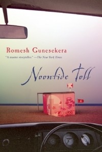Ромеш Гунесекера - Noontide Toll: Stories