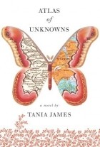 Таня Джеймс - Atlas Of Unknowns