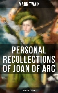 Марк Твен - Personal Recollections of Joan of Arc