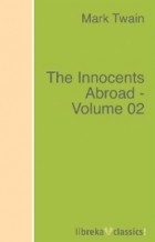 Марк Твен - The Innocents Abroad - Volume 02