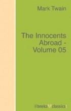 Марк Твен - The Innocents Abroad - Volume 05