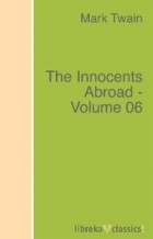 Марк Твен - The Innocents Abroad - Volume 06