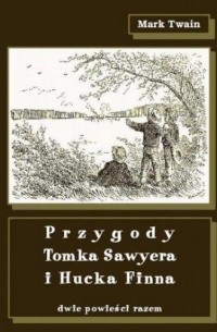 Марк Твен - Przygody Tomka Sawyera i Hucka Finna