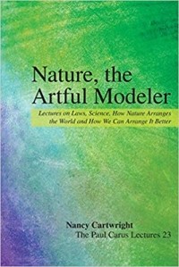 Нэнси Картрайт - Nature, the Artful Modeler: Lectures on Laws,  Science,  How Nature Arranges the World and How We Can Arrange It Better