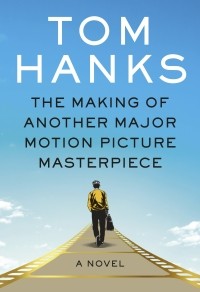 Том Хэнкс - The Making of Another Major Motion Picture Masterpiece
