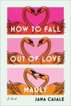Jana Casale - How to Fall Out of Love Madly