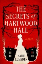 Katie Lumsden - The Secrets of Hartwood Hall