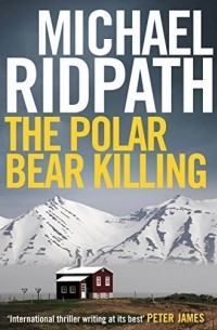 Майкл Ридпат - The Polar Bear Killing