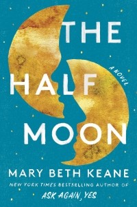 Mary Beth Keane - The Half Moon