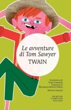 Марк Твен - Le avventure di Tom Sawyer