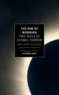 William Sloane - The Rim of Morning: Two Tales of Cosmic Horror