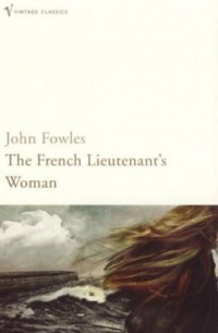Джон Фаулз - The French Lieutenant's Woman