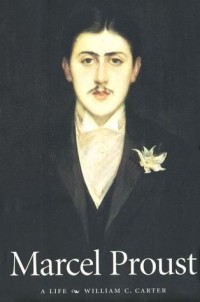 William C. Carter - Marcel Proust: A Life