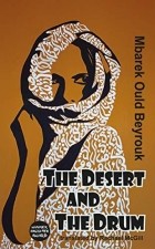 Mbarek Ould Beyrouk - The Desert and the Drum