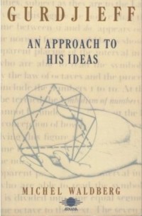 Michel Waldberg - Gurdjieff, an Approach to His Ideas