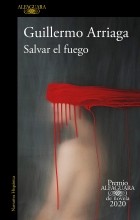 Гильермо Арриага - Salvar el fuego