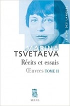 Марина Цветаева - Récits et Essais. Tome 2