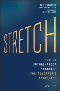Джозеф Гренни - Stretch. How to Future-Proof Yourself for Tomorrow's Workplace